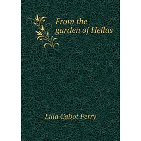 

Книга From the garden of Hellas