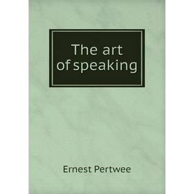 

Книга The art of speaking