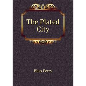 

Книга The Plated City