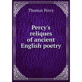 

Книга Percy's reliques of ancient English poetry