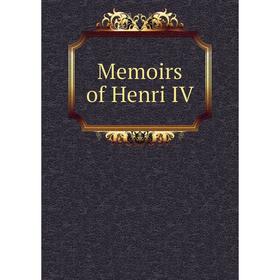 

Книга Memoirs of Henri IV