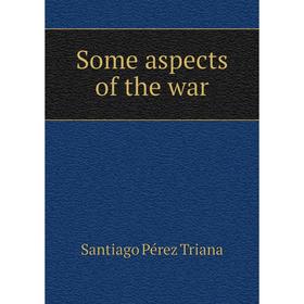 

Книга Some aspects of the war