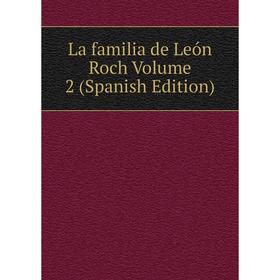 

Книга La familia de León Roch Volume 2