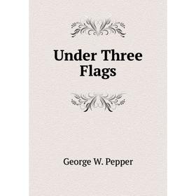 

Книга Under Three Flags