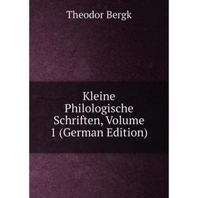 

Книга Kleine Philologische schriften, Volume 1