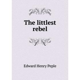 

Книга The littlest rebel