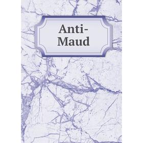 

Книга Anti-Maud