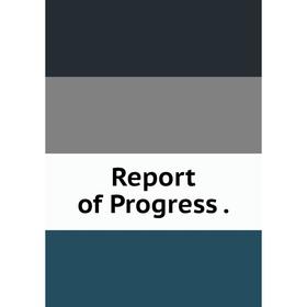 

Книга Report of Progress