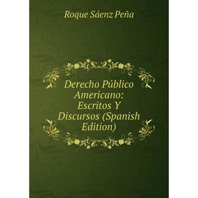 

Книга Derecho Público Americano: Escritos Y Discursos (Spanish Edition)