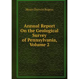 

Книга Annual Report On the Geological Survey of Pennsylvania, Volume 2