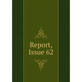 

Книга Report, Issue 62