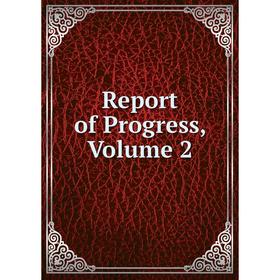 

Книга Report of Progress, Volume 2