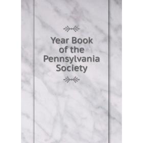 

Книга Year Book of the Pennsylvania Society