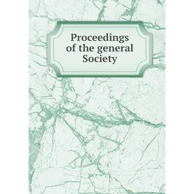 

Книга Proceedings of the general Society