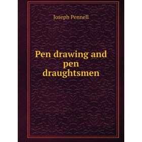 

Книга Pen drawing and pen draughtsmen