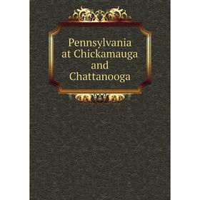 

Книга Pennsylvania at Chickamauga and Chattanooga