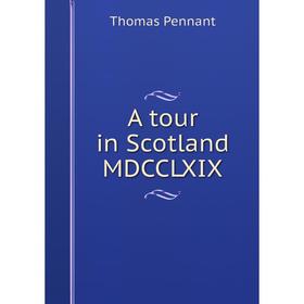 

Книга A tour in Scotland MDCCLXIX