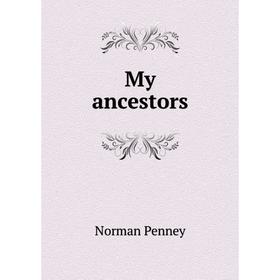 

Книга My ancestors