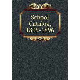 

Книга School Catalog, 1895-1896