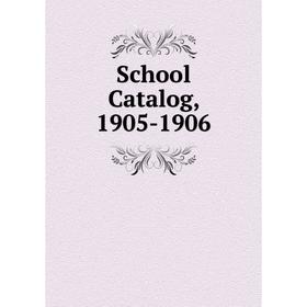 

Книга School Catalog, 1905-1906