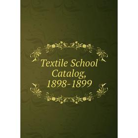 

Книга Textile School Catalog, 1898-1899
