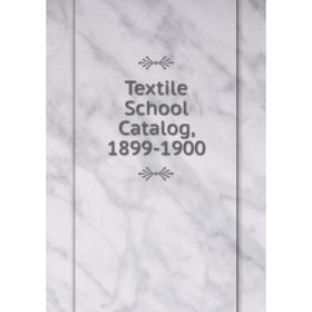 

Книга Textile School Catalog, 1899-1900