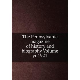 

Книга The Pennsylvania magazine of history and biography Volume yr.1921