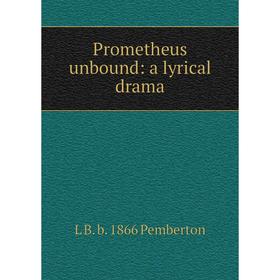 

Книга Prometheus unbound: a lyrical drama