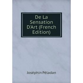 

Книга De La Sensation D'Art (French Edition)