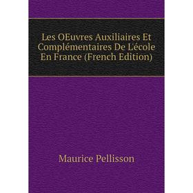 

Книга Les OEuvres Auxiliaires Et Complémentaires De L'école En France