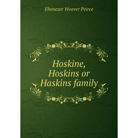 

Книга Hoskine, Hoskins or Haskins family