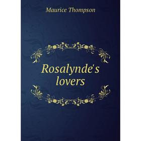 

Книга Rosalynde's lovers