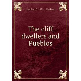 

Книга The cliff dwellers and Pueblos