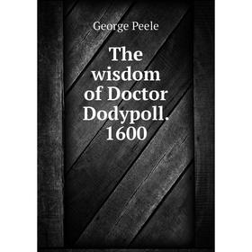 

Книга The wisdom of Doctor Dodypoll. 1600
