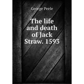 

Книга The life and death of Jack Straw. 1593