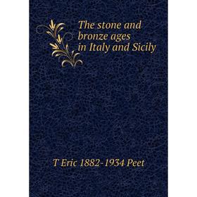 

Книга The stone and bronze ages in Italy and Sicily