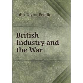 

Книга British Industry and the War