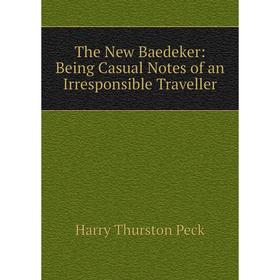 

Книга The New Baedeker: Being Casual Notes of an Irresponsible Traveller