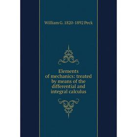 

Книга Elements of mechanics: treated by means of the differential and integral calculus