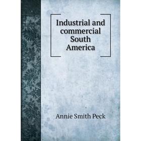 

Книга Industrial and commercial South America