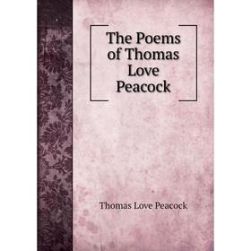 

Книга The Poems of Thomas Love Peacock