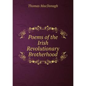 

Книга Poems of the Irish Revolutionary Brotherhood