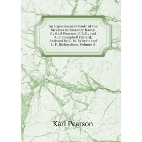 

Книга An Experimental Study of the Stresses in Masonry Dams: By Karl Pearson, F.R.S. and A. F. Campbell Pollard, Assisted by C. W. Wheen and L. F. Ric
