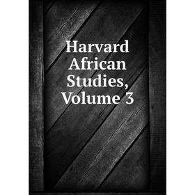 

Книга Harvard African Studies, Volume 3