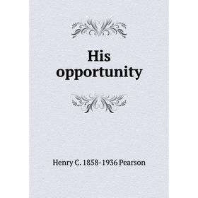 

Книга His opportunity