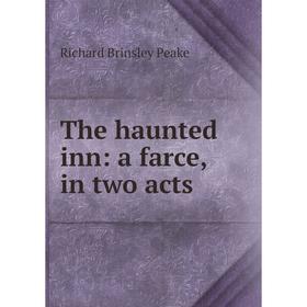 

Книга The haunted inn: a farce, in two acts