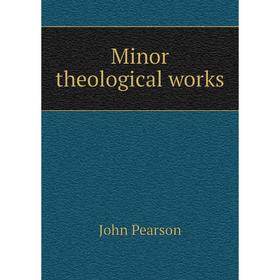 

Книга Minor theological works