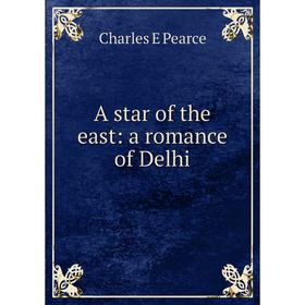 

Книга A star of the east: a romance of Delhi