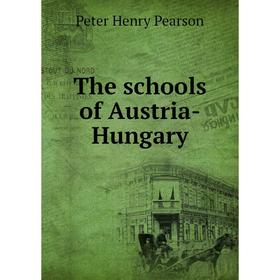 

Книга The schools of Austria-Hungary
