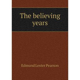 

Книга The believing years
